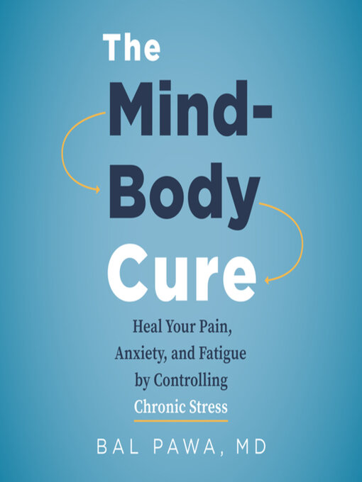 Title details for The Mind-Body Cure by Bal Pawa - Available
